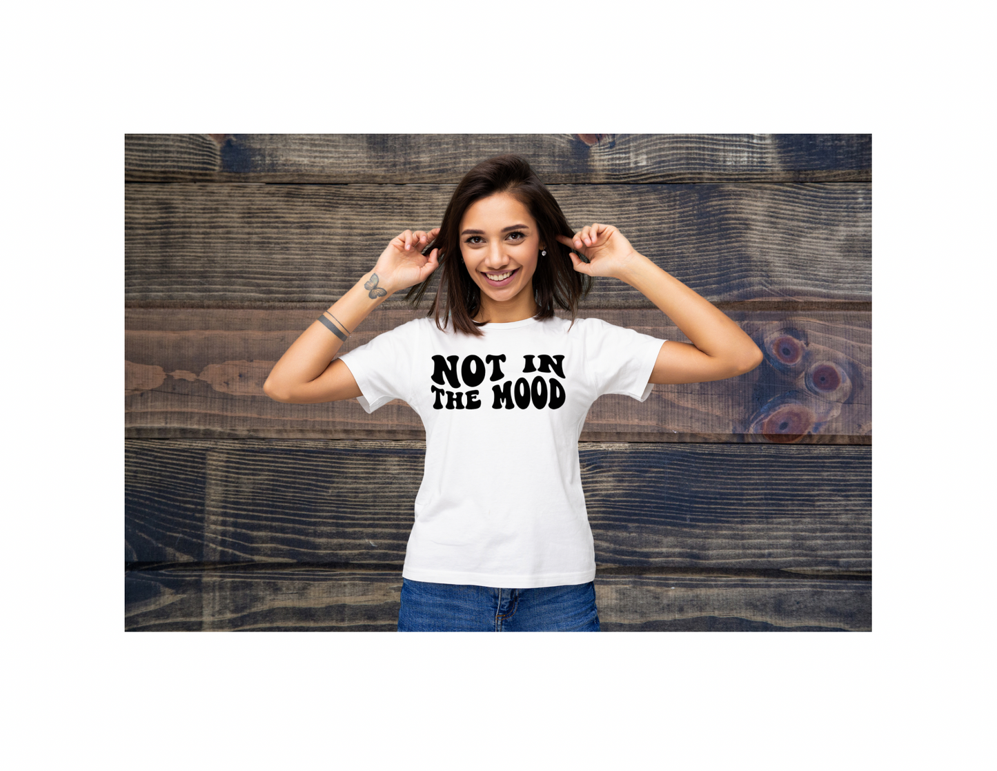 Not In The Mood - T-Shirt