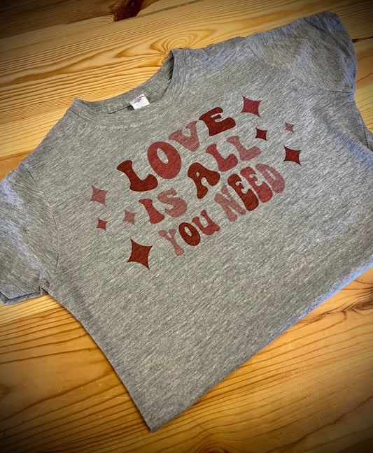 Love is all you need - T-Shirt