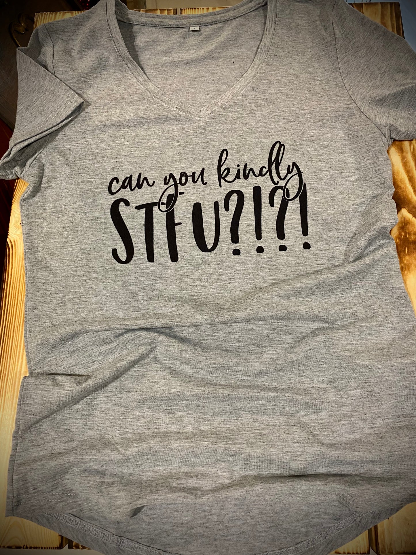 Can you kindly STFU ?!?! T-Shirt