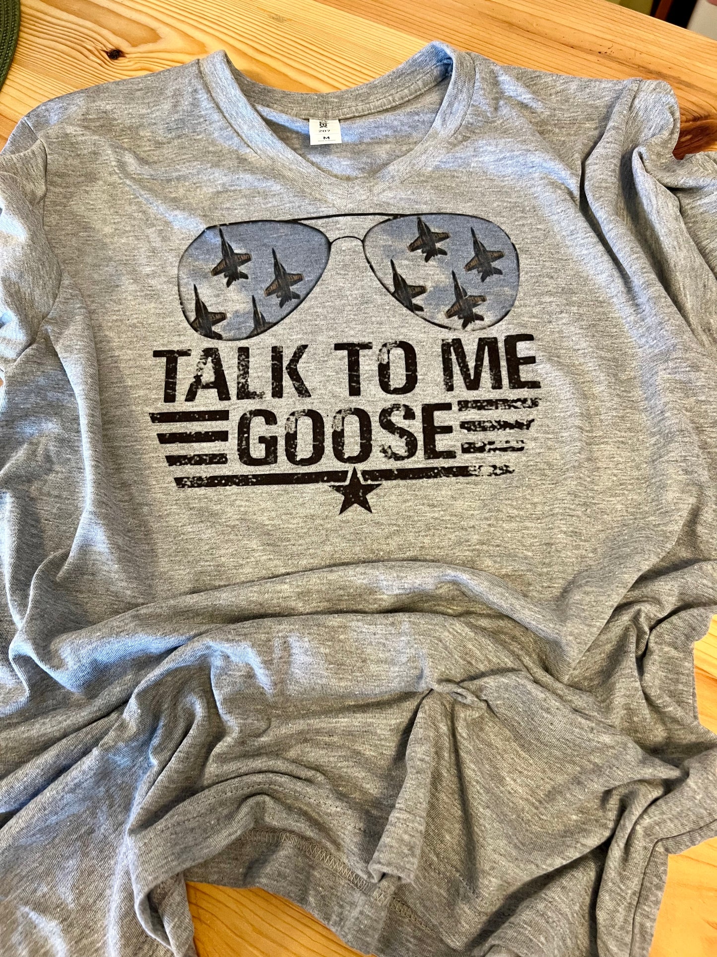 Talk To Me Goose - T-Shirt