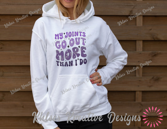 My Joints Go Out More Than I Do - Women’s Hoodie